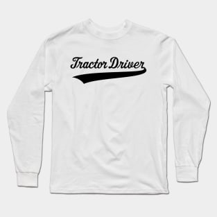 Tractor Driver – Lettering (Farmer / Black) Long Sleeve T-Shirt